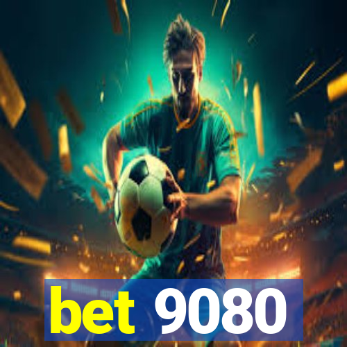 bet 9080